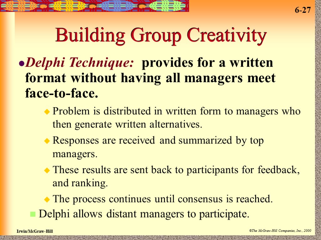 Building Group Creativity Delphi Technique: provides for a written format without having all managers